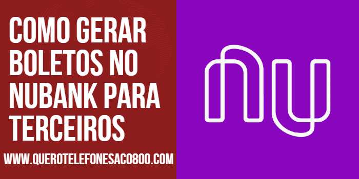 Como gerar boletos no Nubank para terceiros Como gerar boletos no Nubank para terceiros